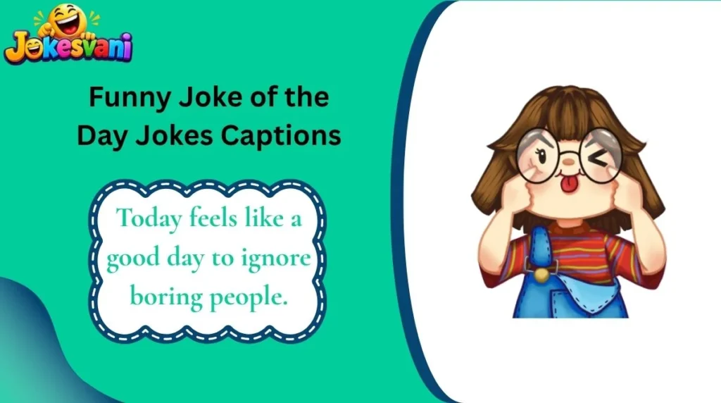 Funny Joke of the Day Jokes Captions