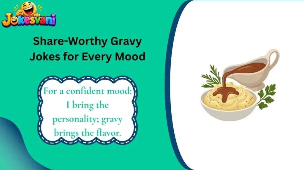 Share-Worthy Gravy Jokes for Every Mood