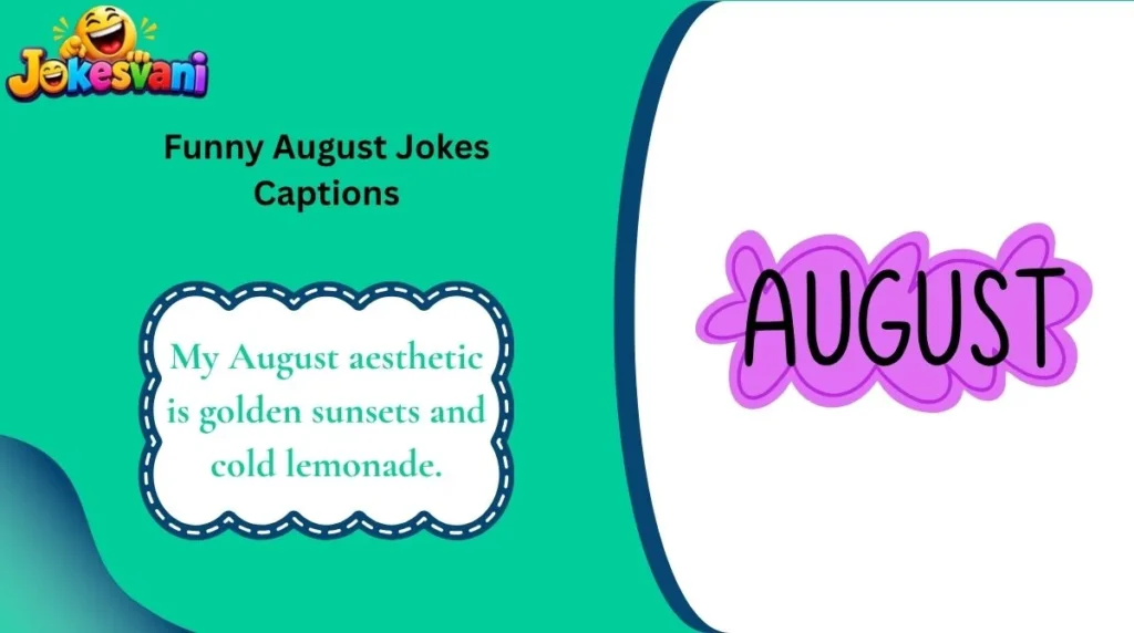 Funny August Jokes Captions