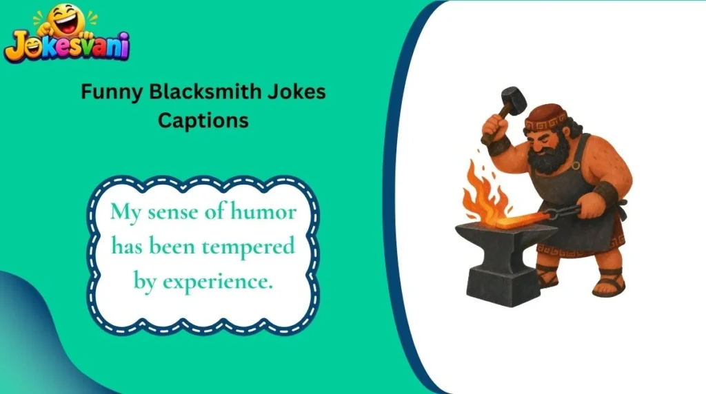 Funny Blacksmith Jokes Captions