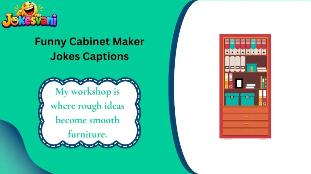 Funny Cabinet Maker Jokes Captions