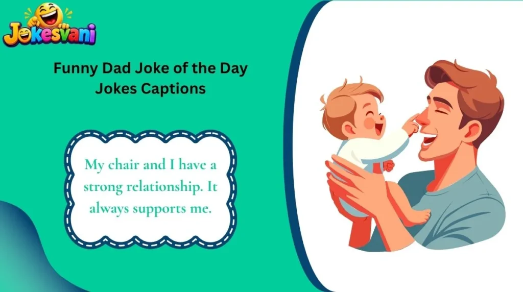 Funny Dad Joke of the Day Jokes Captions
