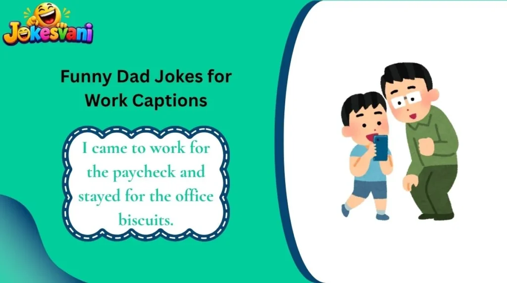 Funny Dad Jokes for Work Captions