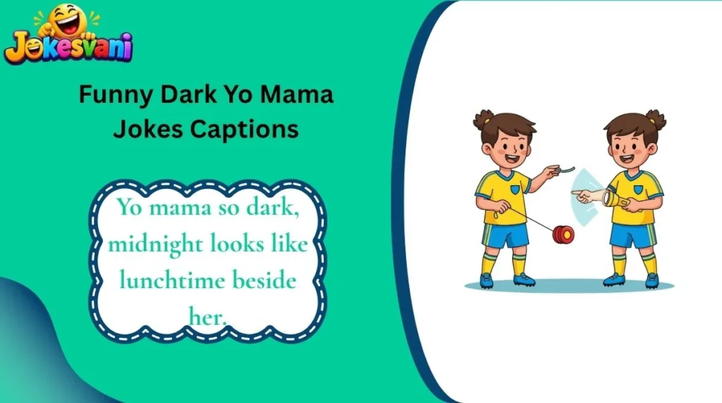 Funny Dark Yo Mama Jokes Captions