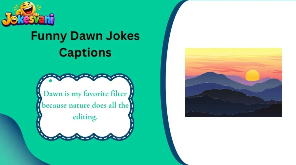 Funny Dawn Jokes Captions