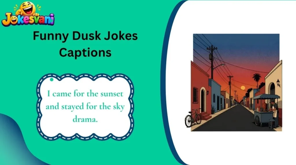 Funny Dusk Jokes Captions