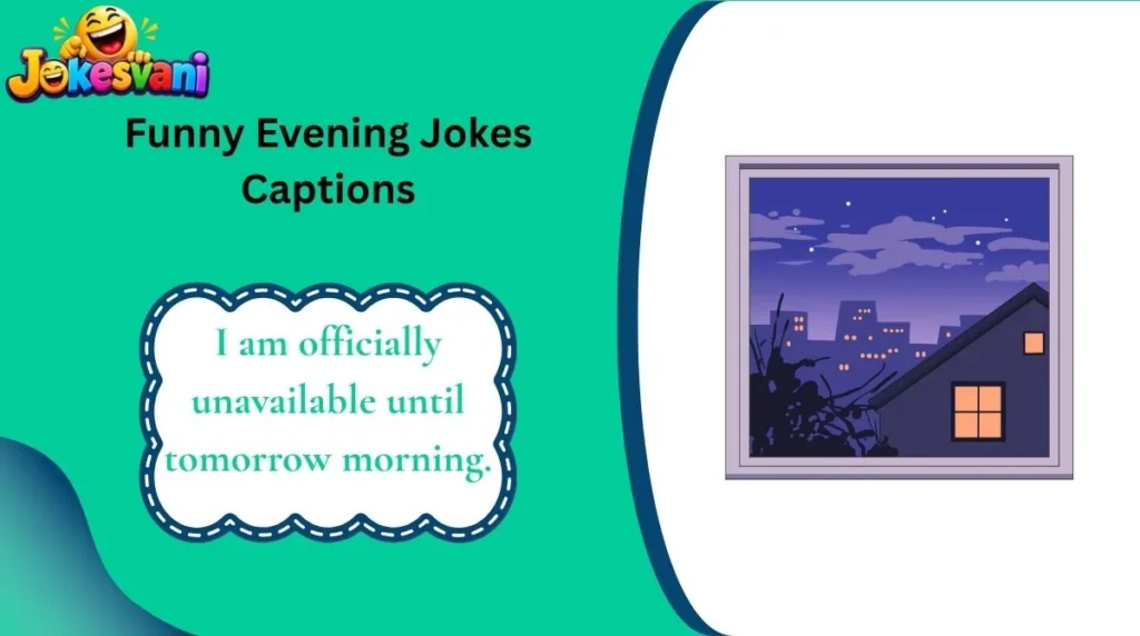 Funny Evening Jokes Captions