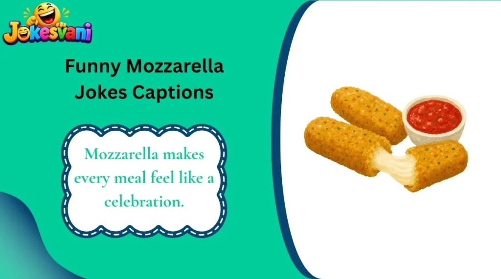 Funny Mozzarella Jokes Captions