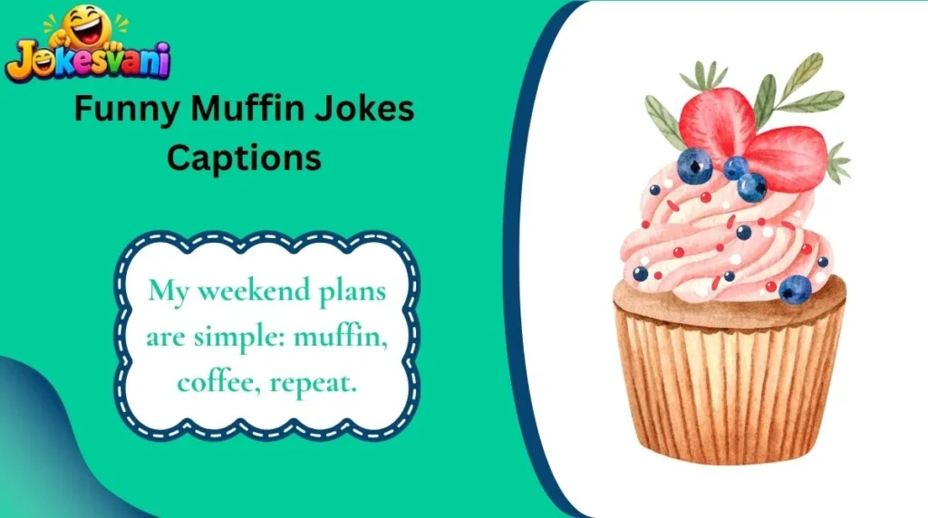 Funny Muffin Jokes Captions