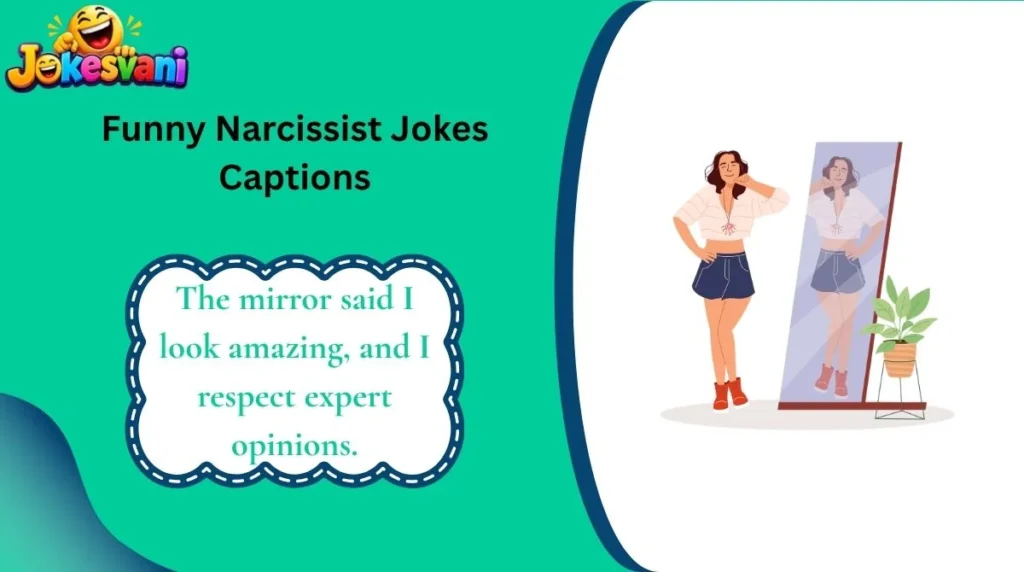 Funny Narcissist Jokes Captions