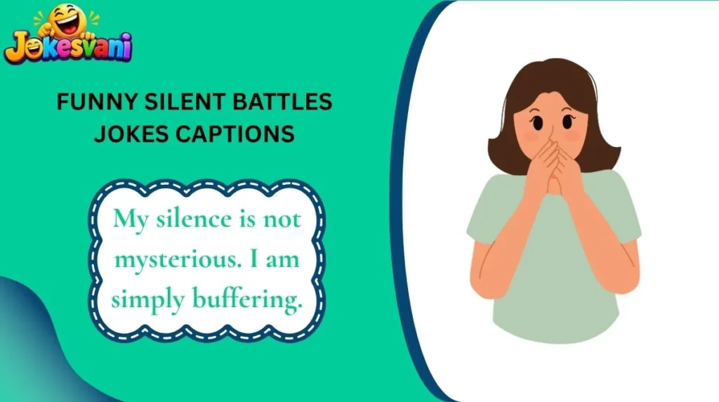 Funny Silent Battles Jokes Captions