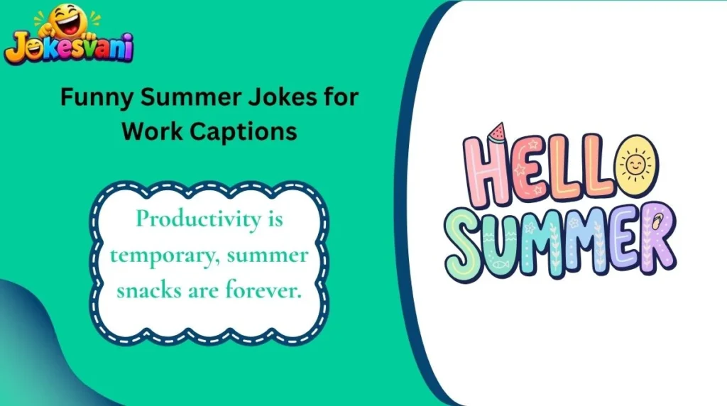 Funny Summer Jokes for Work Captions