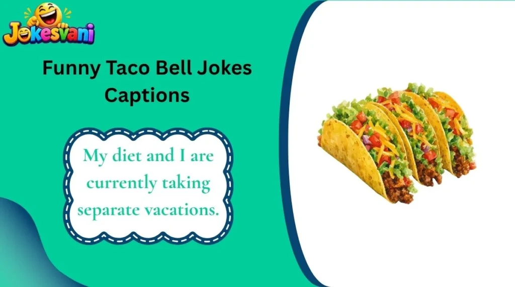 Funny Taco Bell Jokes Captions