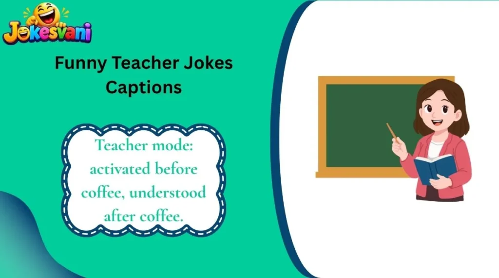 Funny Teacher Jokes Captions