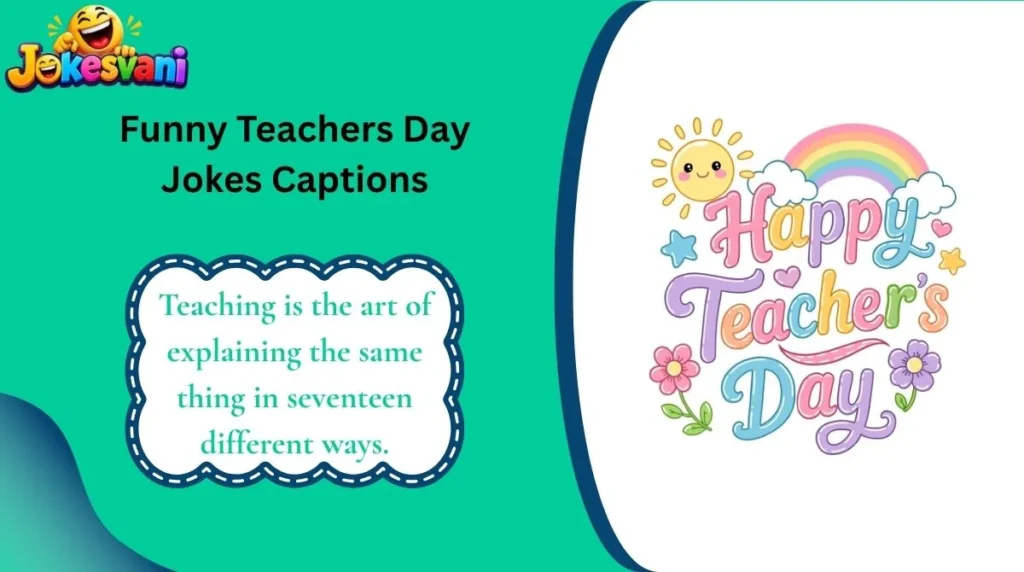Funny Teachers Day Jokes Captions