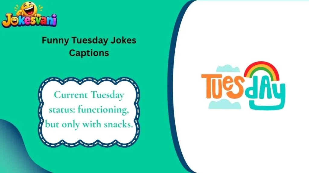Funny Tuesday Jokes Captions