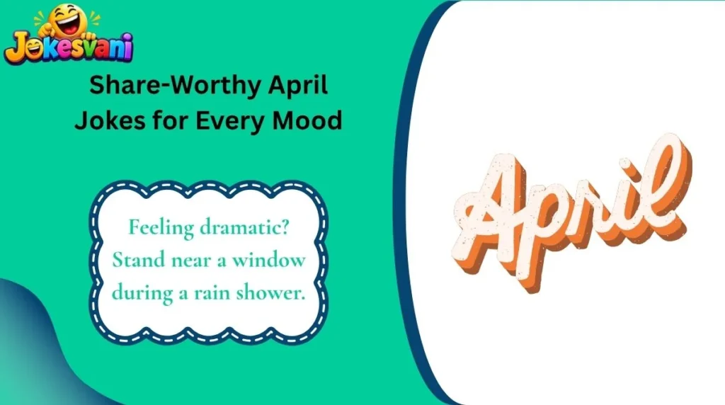 Share-Worthy April Jokes for Every Mood