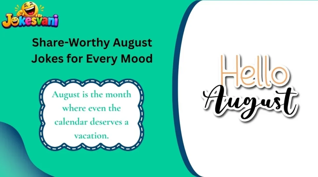 Share-Worthy August Jokes for Every Mood
