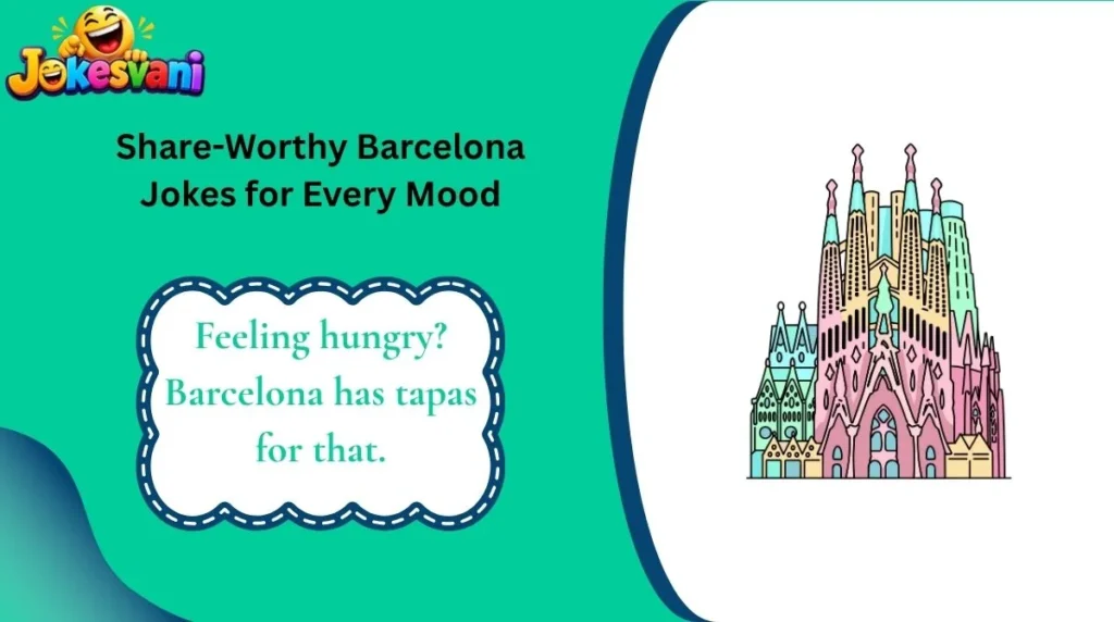 Share-Worthy Barcelona Jokes for Every Mood