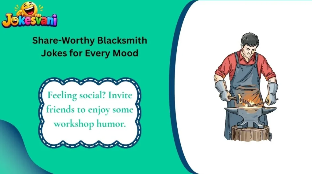 Share-Worthy Blacksmith Jokes for Every Mood
