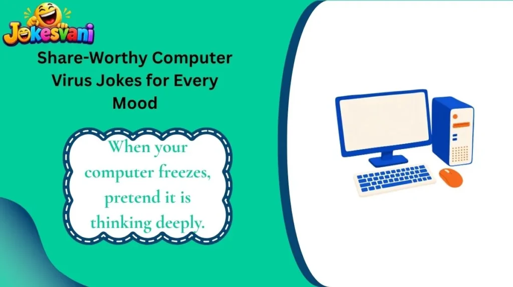 Share-Worthy Computer Virus Jokes for Every Mood