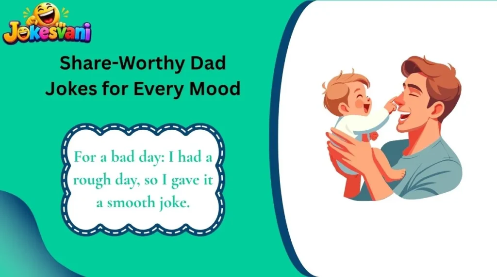 Share-Worthy Dad Jokes for Every Mood