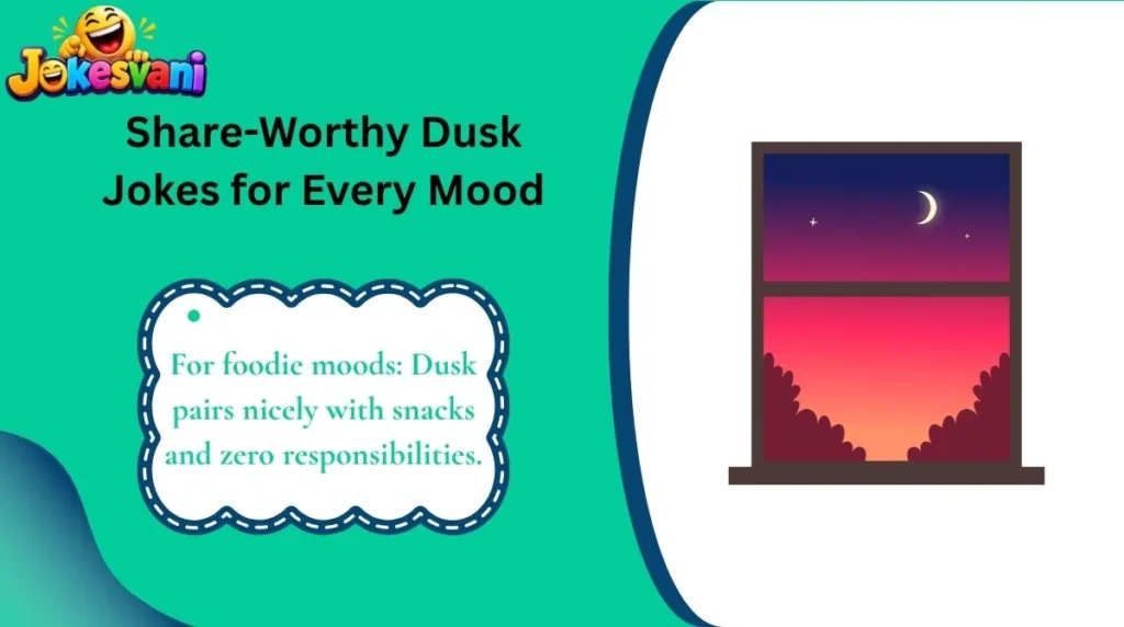 Share-Worthy Dusk Jokes for Every Mood