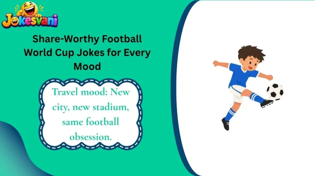 Share-Worthy Football World Cup Jokes for Every Mood