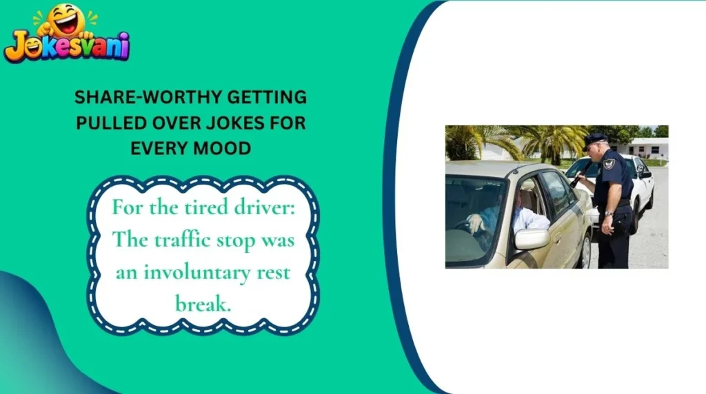 Share-Worthy Getting Pulled Over Jokes for Every Mood