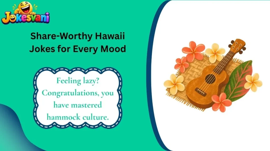 Share-Worthy Hawaii Jokes for Every Mood