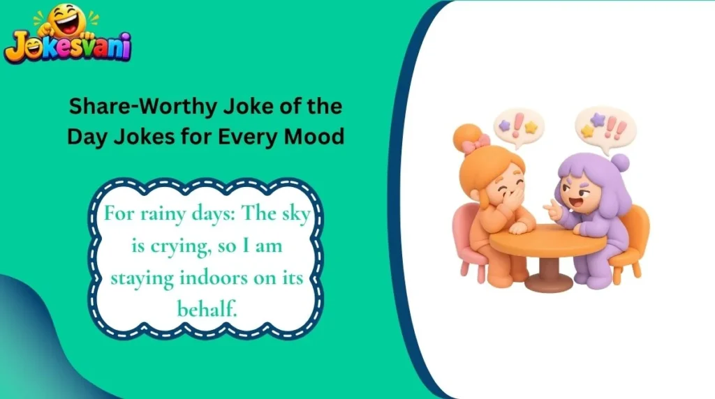 Share-Worthy Joke of the Day Jokes for Every Mood