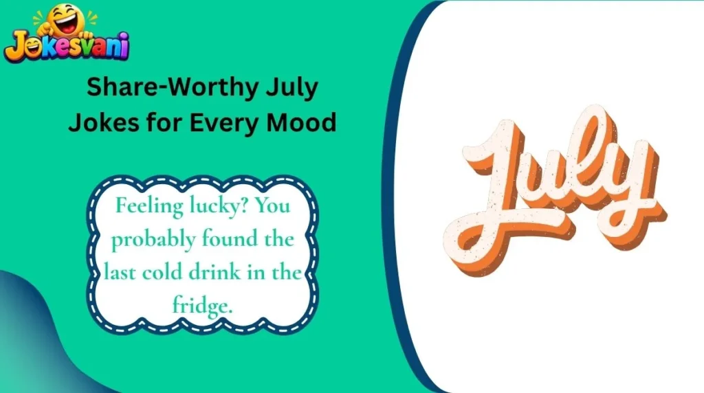 Share-Worthy July Jokes for Every Mood