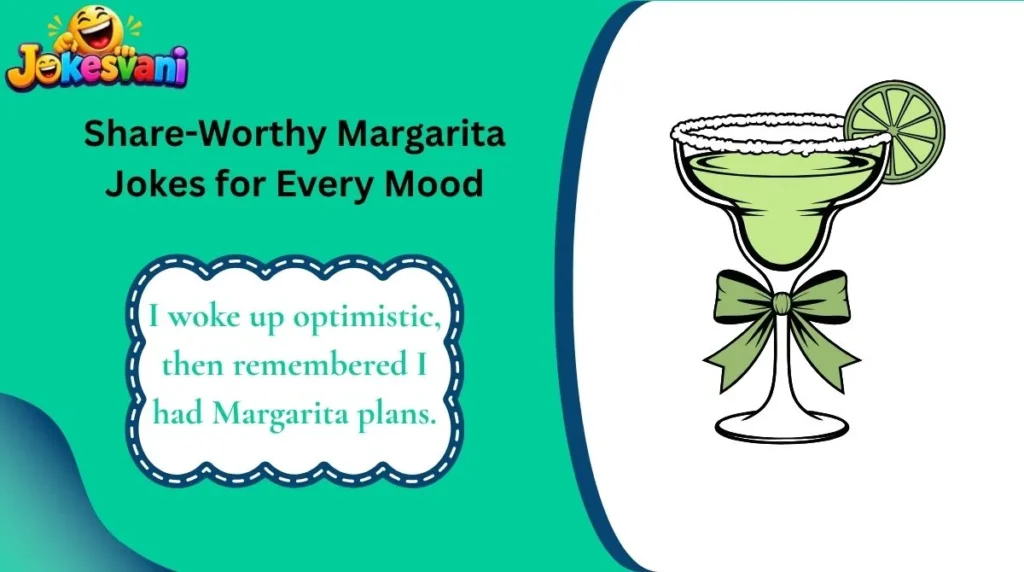 Share-Worthy Margarita Jokes for Every Mood