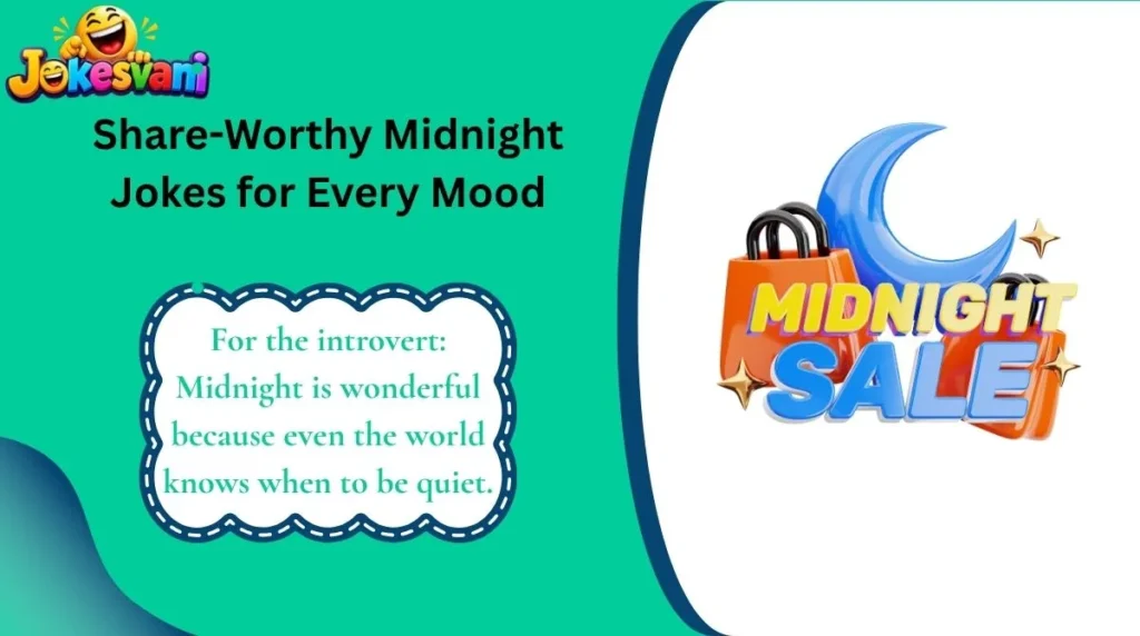 Share-Worthy Midnight Jokes for Every Mood