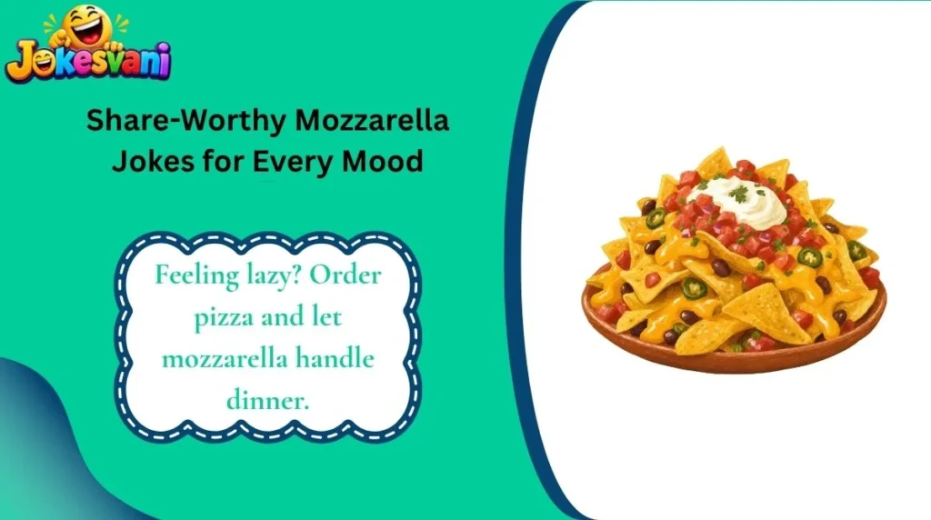 Share-Worthy Mozzarella Jokes for Every Mood