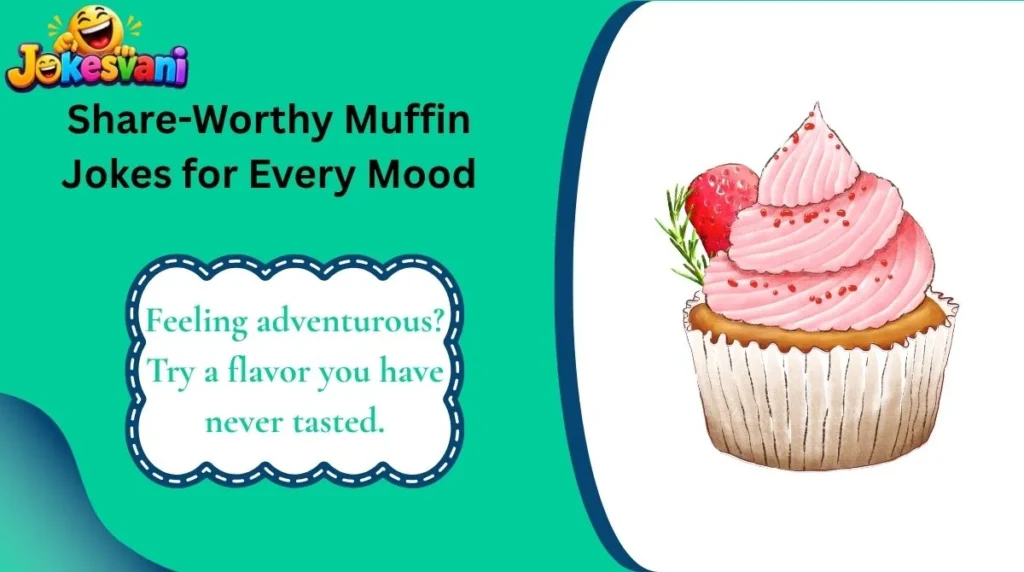 Share-Worthy Muffin Jokes for Every Mood