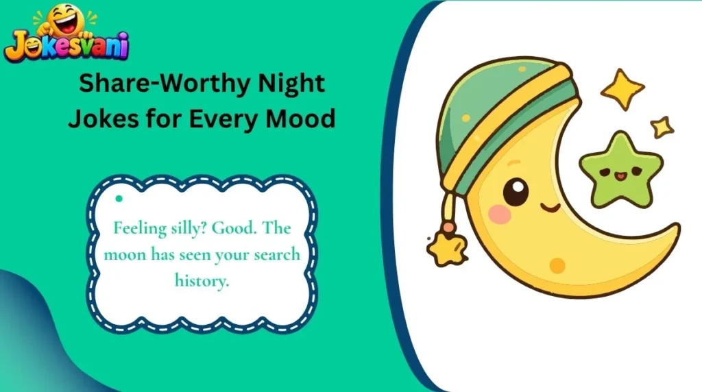 Share-Worthy Night Jokes for Every Mood