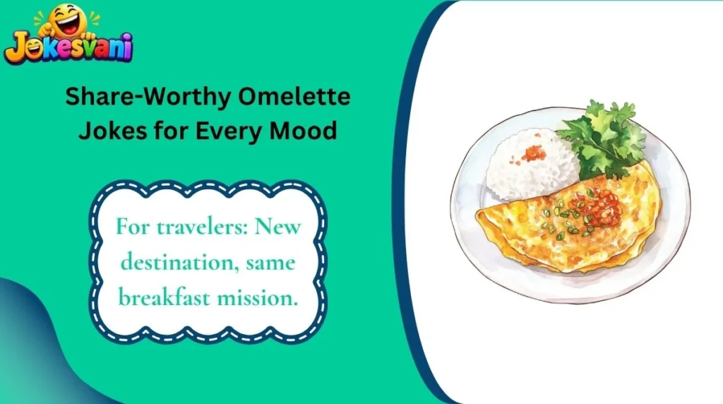 Share-Worthy Omelette Jokes for Every Mood