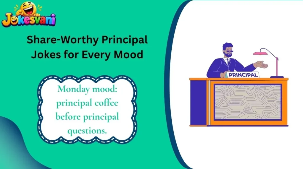 Share-Worthy Principal Jokes for Every Mood