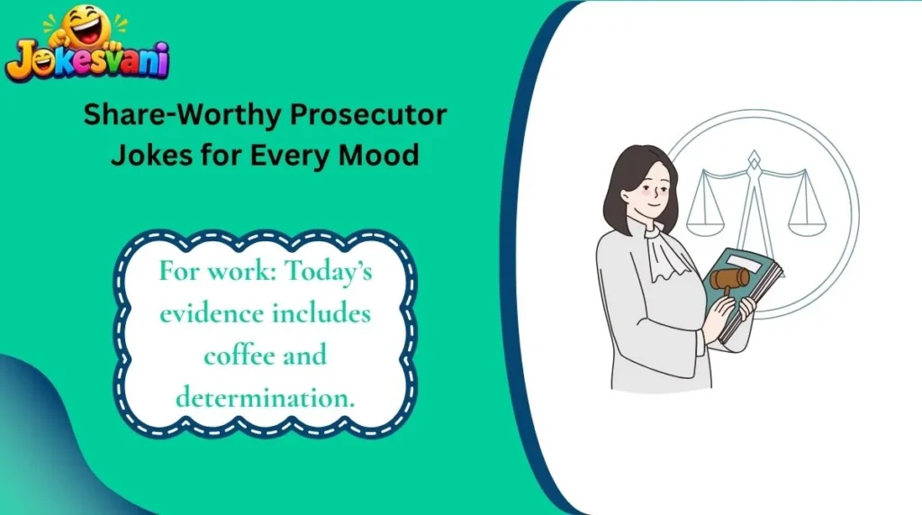 Share-Worthy Prosecutor Jokes for Every Mood