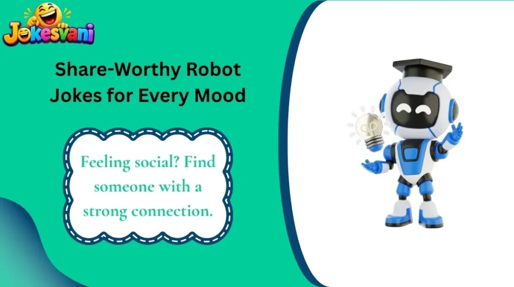 Share-Worthy Robot Jokes for Every Mood