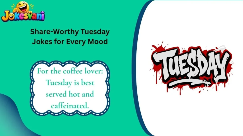 Share-Worthy Tuesday Jokes for Every Mood