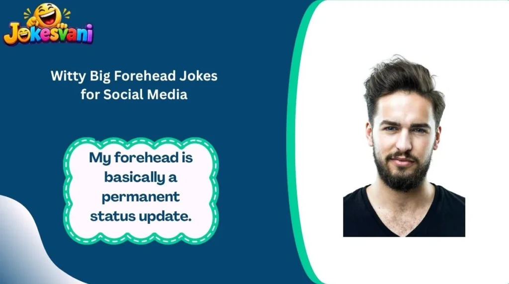 Witty Big Forehead Jokes for Social Media