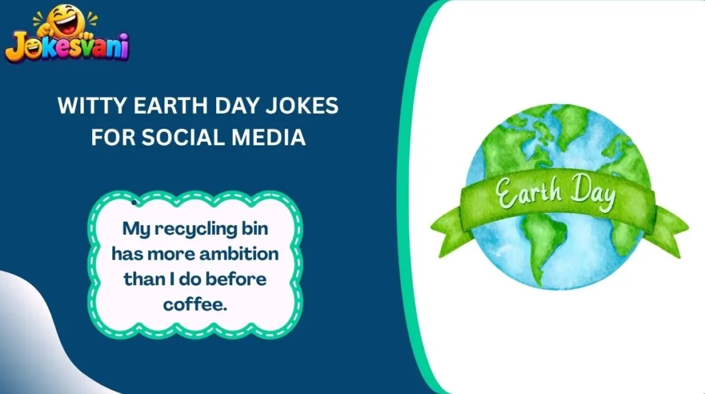 Witty Earth Day Jokes for Social Media