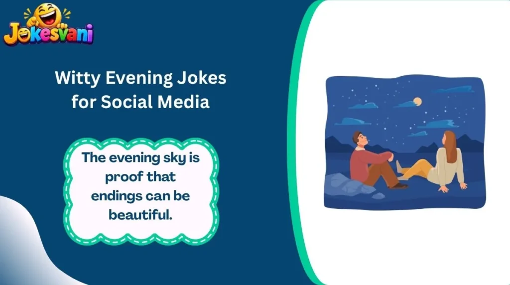 Witty Evening Jokes for Social Media