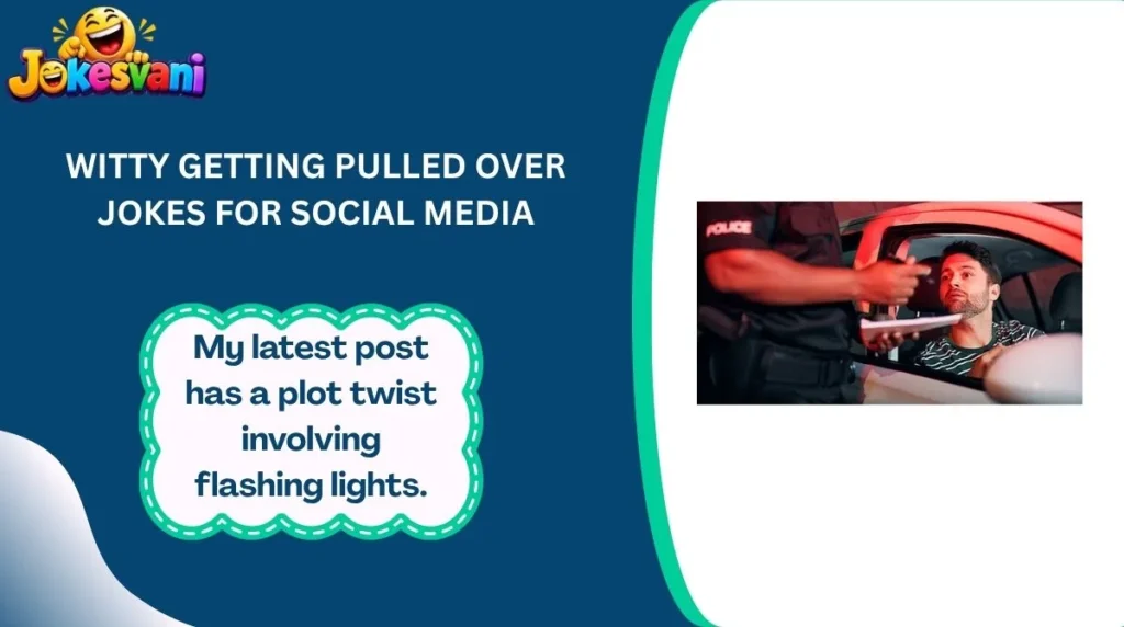 Witty Getting Pulled Over Jokes for Social Media