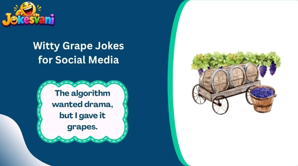 Witty Grape Jokes for Social Media