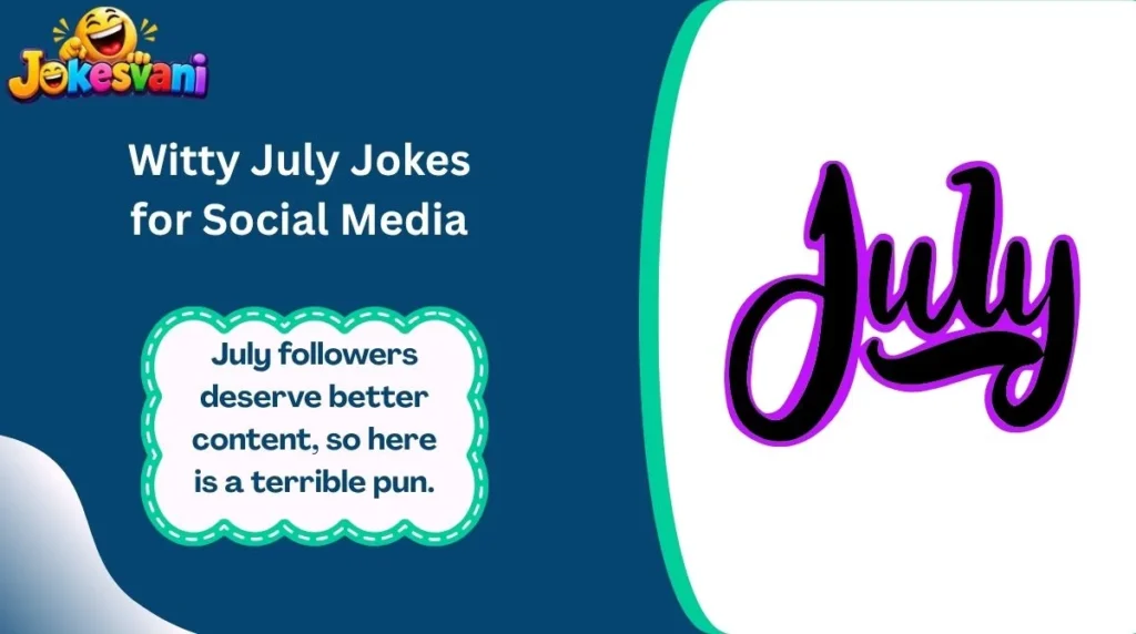 Witty July Jokes for Social Media
