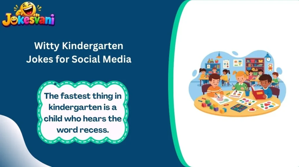 Witty Kindergarten Jokes for Social Media