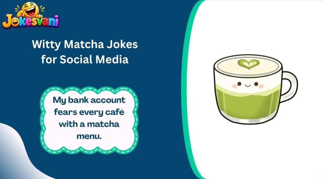Witty Matcha Jokes for Social Media